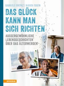 Neu: Das Glück kann man sich richten. 20 Lebensgeschichten über das Älterwerden.